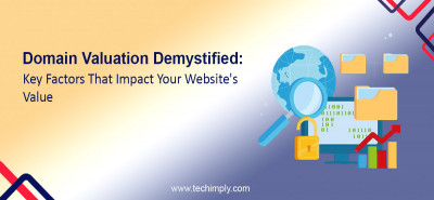 Domain Valuation Demystified: Key Factors That Impact Your Website's Value